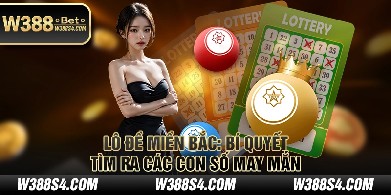 Lô đề miền Bắc: Bí quyết tìm ra các con số may mắn