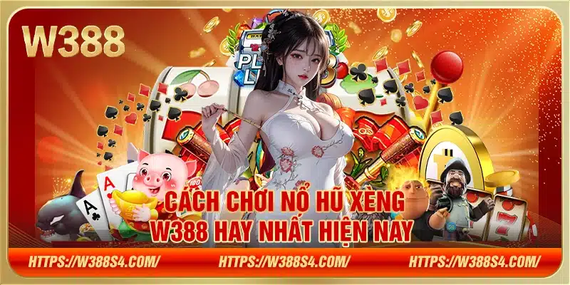 Nổ hũ xèng W388