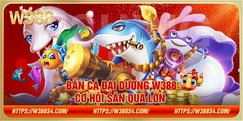 Bắn cá đại dương W388