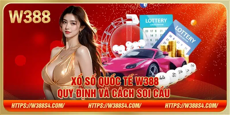 Xổ số quốc tế W388